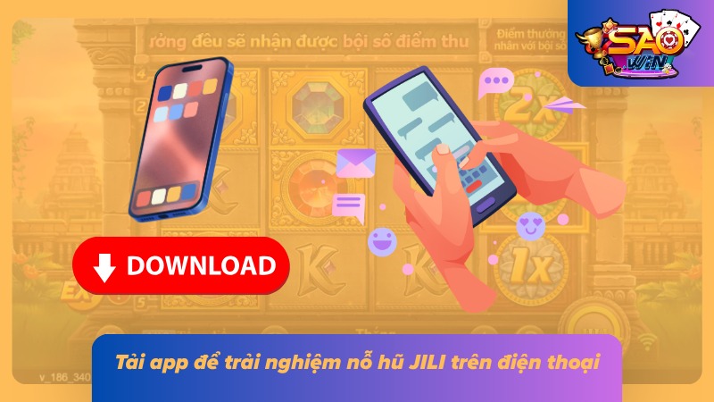 Nổ Hũ JILI - Top Các Tựa Game Jackpot Mang Lại Lợi Nhuận Cao 4 Download ứng dụng ngay để chơi slot game JILI trên smartphone