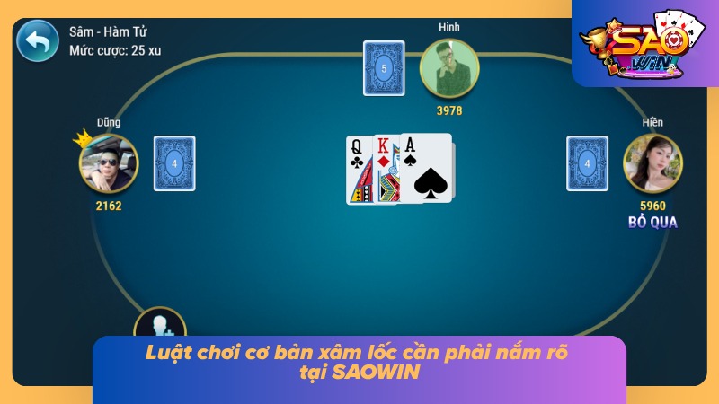 Sâm Lốc Cách Chơi Chuẩn Xác Tại SAOWIN Cho Tân Thủ 2 Luật chơi cơ bản cho tân thủ